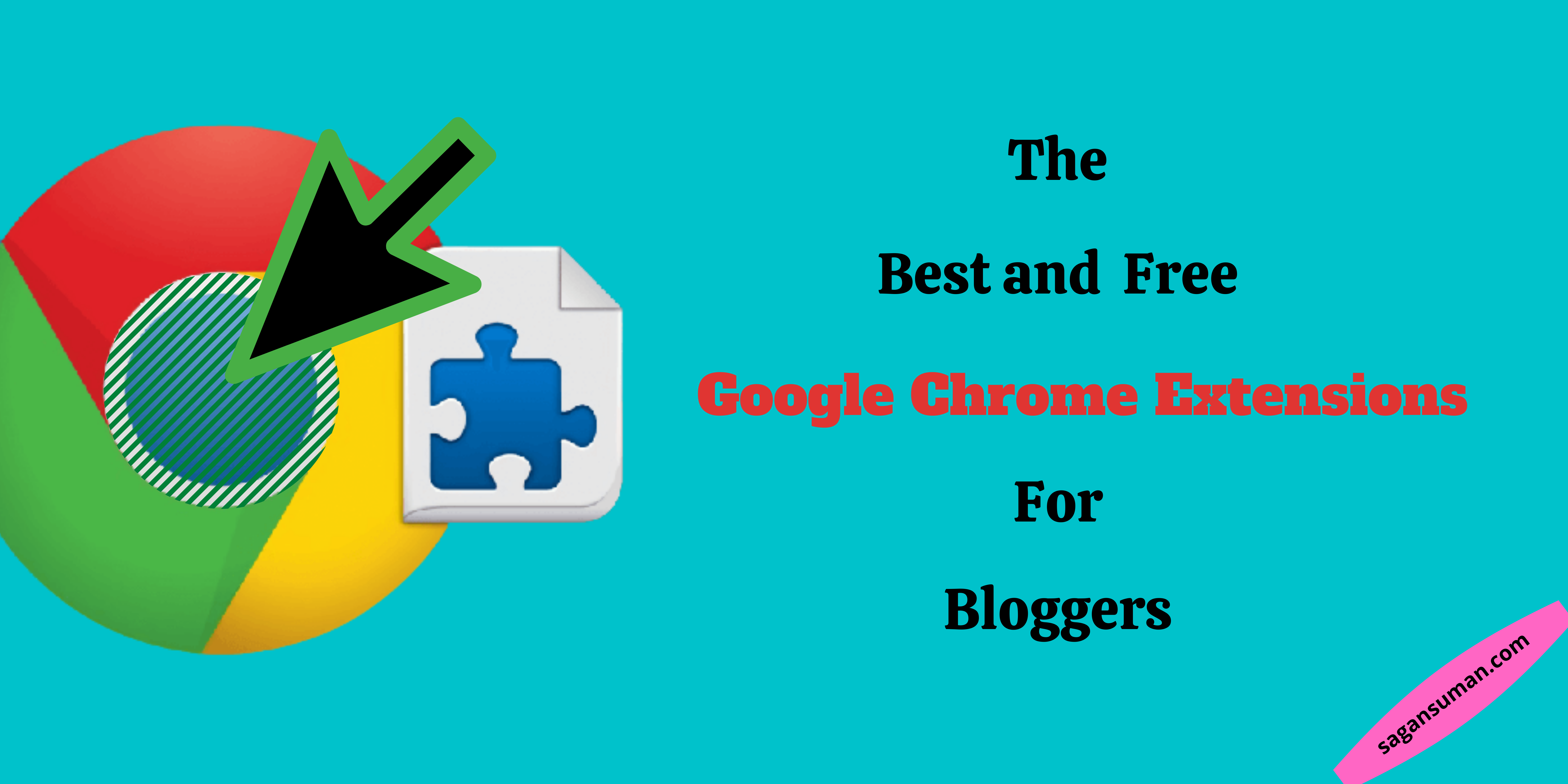 The Best and Free Google Chrome Extensions for Bloggers
