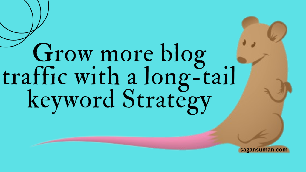 Grow more blog traffic with a long-tail keyword strategy