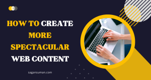 How to create more spectacular Web Content?