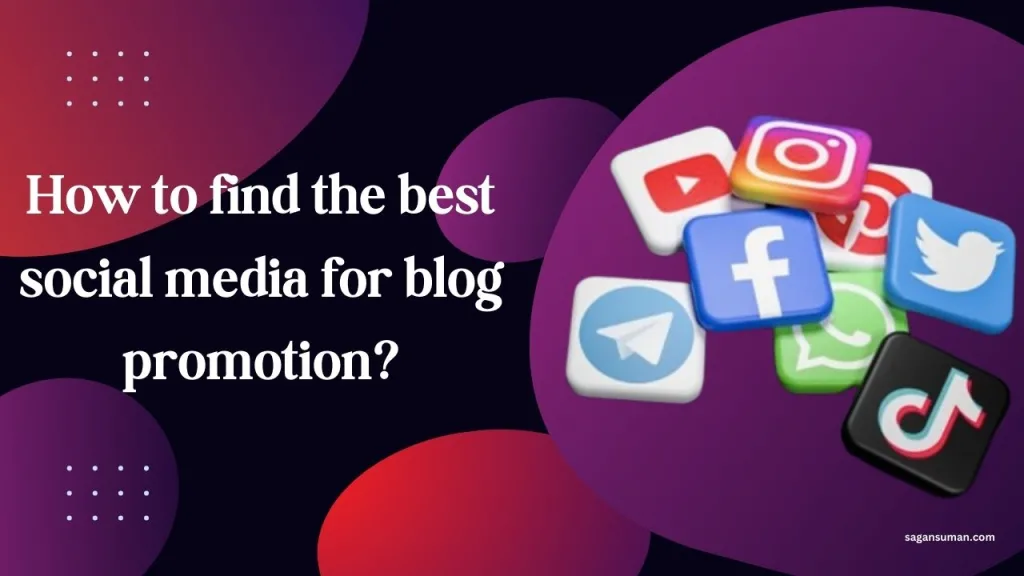 How to find the best social media for blog promotion?