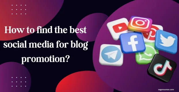 How to find the best social media for blog promotion?