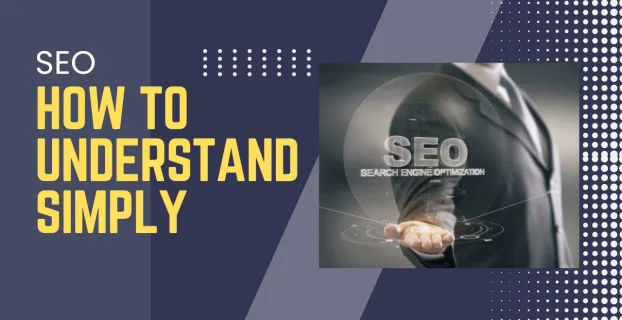 How to understand SEO simply which makes you an expert?