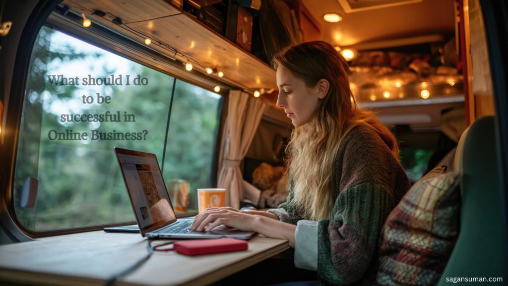 Searching what should she do to be successful in online business