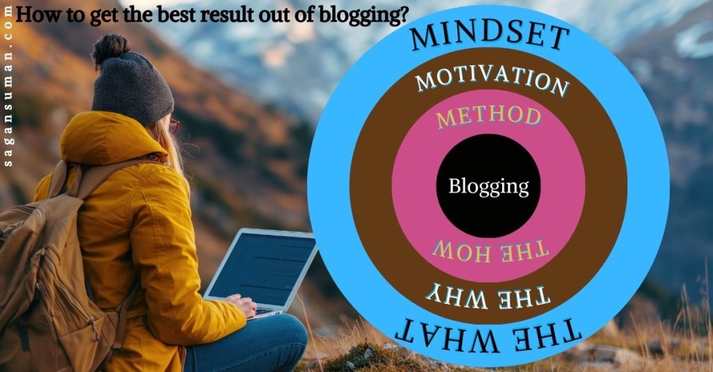 How to get the best result out of blogging?
