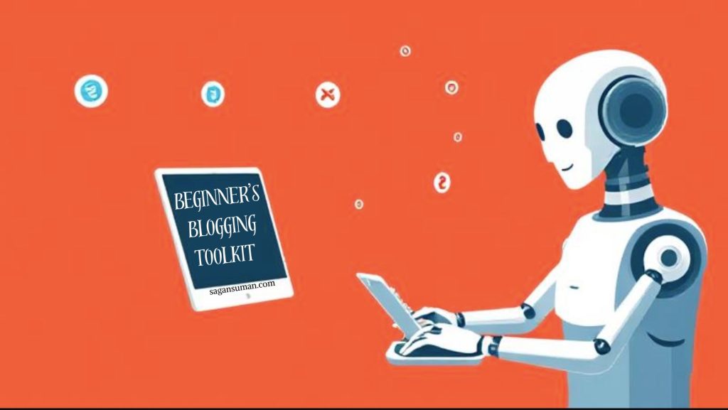 Beginner's Blogging Toolkit: Free AI tools you need today
